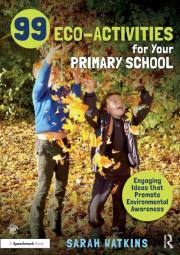 99 Eco-Activities For Your Primary School