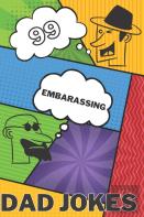 99 Embarassing Dad Jokes
