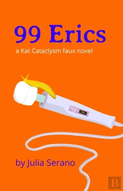 Bertrand.pt - 99 Erics: A Kat Cataclysm Faux Novel
