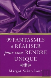 99 Fantasmes Masculins À Réaliser Pour Vous Rendre Unique