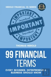 99 Financial Terms Every Beginner, Entrepreneur & Business Should Know