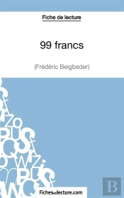 99 Francs De Frédéric Beigbeder : Analyse Complète De L'Oeuvre