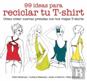 99 Ideas para Reciclar Tu T-Shirt