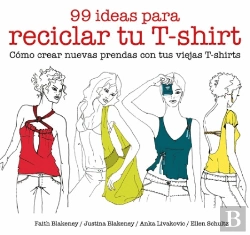 Bertrand.pt - 99 Ideas para Reciclar Tu T-Shirt