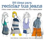 99 Ideas para Reciclar Tus Jeans