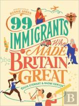 99 Immigrants Who Made Britain Great