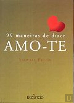 Bertrand.pt - 99 Maneiras de Dizer Amo-te