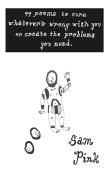 99 Poems To Cure Whatever'S Wrong With You Or Create The Problems You Need