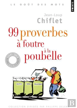 Bertrand.pt - 99 Proverbes À Foutre À La Poubelle