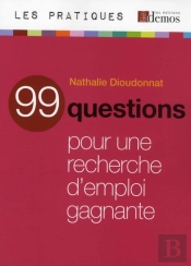 99 Questions Pour Une Recherche D'Emploi Gagnante