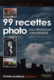 99 Recettes Photo ; Pour Développer Votre Créativité