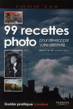 Bertrand.pt - 99 Recettes Photo ; Pour Développer Votre Créativité