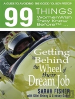Bertrand.pt - 99 Things Women Wish They Knew Before ... Getting Behind The Wheel Of Their Dream Job