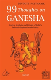 99 Thoughts On Ganesha