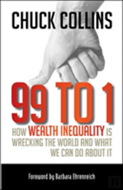 Bertrand.pt - 99 To 1: How Wealth Inequality Is Wrecking The World And What We Can Do About It
