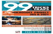 99 Tricks And Traps For Microsoft Project 365 And 2021