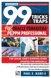 99 Tricks And Traps For Oracle Primavera P6 Ppm Professional