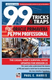 99 Tricks And Traps For Oracle Primavera P6 Ppm Professional