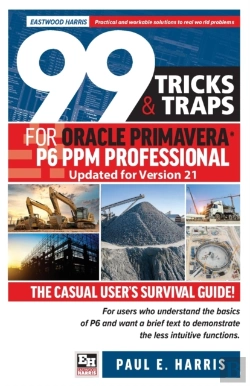 Bertrand.pt - 99 Tricks And Traps For Oracle Primavera P6 Ppm Professional Updated For Version 21