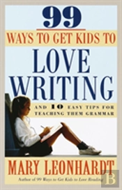 99 Ways To Get Kids To Love Writing