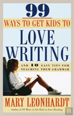 Bertrand.pt - 99 Ways To Get Kids To Love Writing