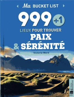Bertrand.pt - 999 + 1 Lieux Pour Trouver Paix & Sérénité
