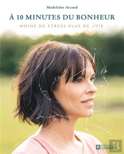 Bertrand.pt - À 10 Minutes Du Bonheur : Moins De Stress, Plus De Joie