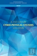 A 21st Century Cyber-Physical Systems Education