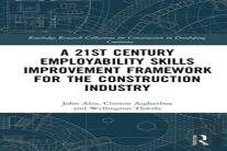 A 21st Century Employability Skills Improvement Framework For The Construction Industry