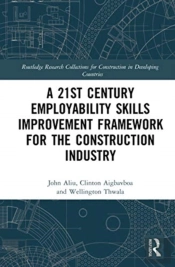 A 21st Century Employability Skills Improvement Framework For The Construction Industry