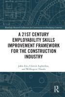 A 21st Century Employability Skills Improvement Framework For The Construction Industry