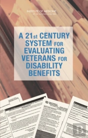 A 21st Century System For Evaluating Veterans For Disability Benefits