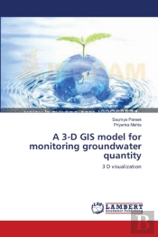 A 3-D Gis Model For Monitoring Groundwater Quantity
