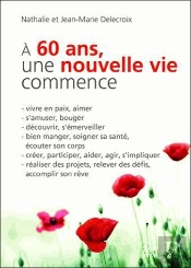 A 60 Ans, Une Nouvelle Vie Commence