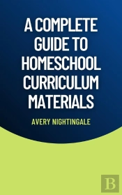 A A Complete Guide To Homeschool Curriculum Materials