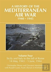A A History Of The Mediterranean Air War, 1940â€“1945