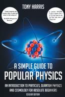 A A Simple Guide To Popular Physics (Colour Edition)