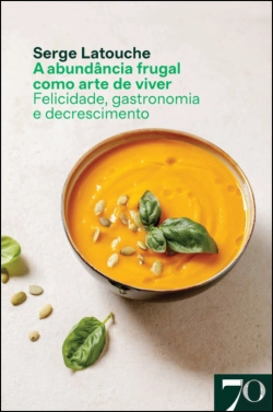 Bertrand.pt - A Abundância Frugal como Arte de Viver