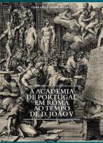 A Academia de Portugal em Roma ao Tempo de D. João V