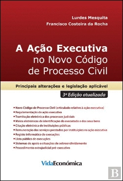 Bertrand.pt - A Ação Executiva no Novo Código de Processo Civil