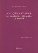 A Acção Artística do Primeiro Patriarca de Lisboa