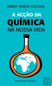 A Acção da Química na Nossa Vida