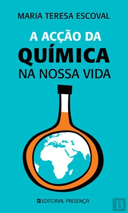 Bertrand.pt - A Acção da Química na Nossa Vida