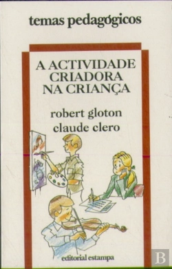 Bertrand.pt - A Actividade Criadora na Criança