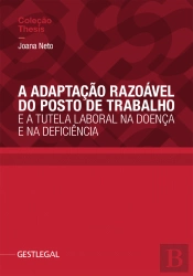 A Adaptação Razoável do Posto de Trabalho e a Tutela Laboral na Doença e na Deficiência