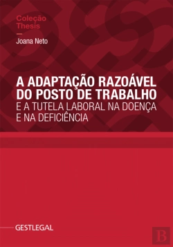 Bertrand.pt - A Adaptação Razoável do Posto de Trabalho e a Tutela Laboral na Doença e na Deficiência