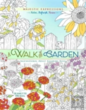 A Adult Coloring Book: Majestic Expressions: Walk In The Garden