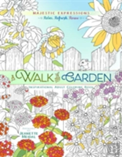 Bertrand.pt - A Adult Coloring Book: Majestic Expressions: Walk In The Garden