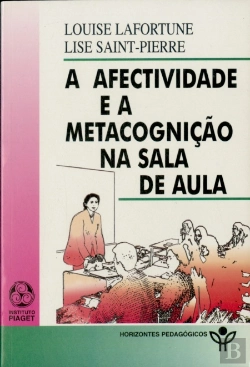 Bertrand.pt - A Afectividade e a Metacognição na Sala de Aula