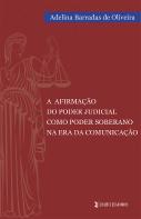 A Afirmação do Poder Judicial como Poder Soberano na Era da Comunicação